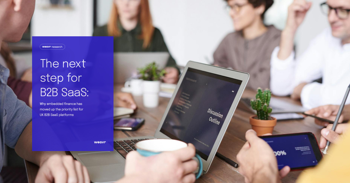 NEARLY ¾ OF SaaS PM’s PLAN ON IMPLEMENTING EMBEDDED FINANCE - ACCORDING TO WEAVR WHITEPAPER