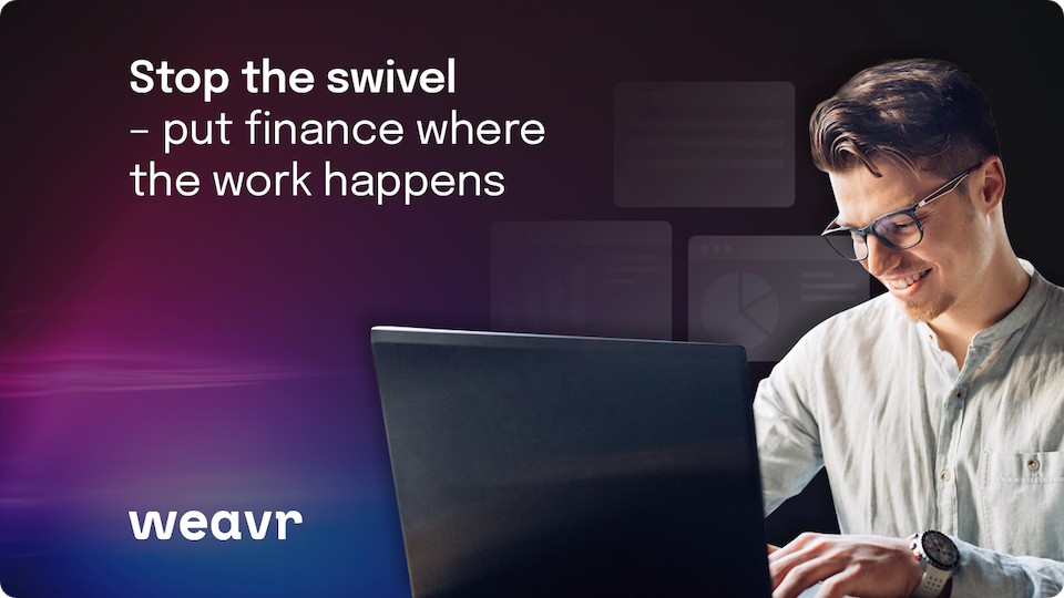Stop the swivel - put finance where the work happens